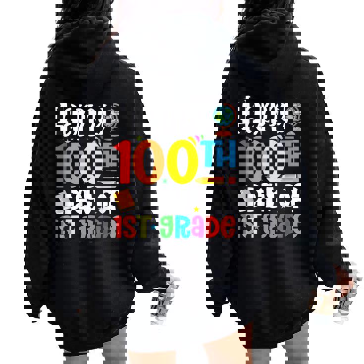 Happy 100Th Day Of 1St Grade Teacher 100 Days Of Fisrt Grade Women Oversized Hoodie Back Print Happy 100Th Day Of 1St Grade Teacher 100 Days Of Fisrt Grade Women Oversized Hoodie Back Print