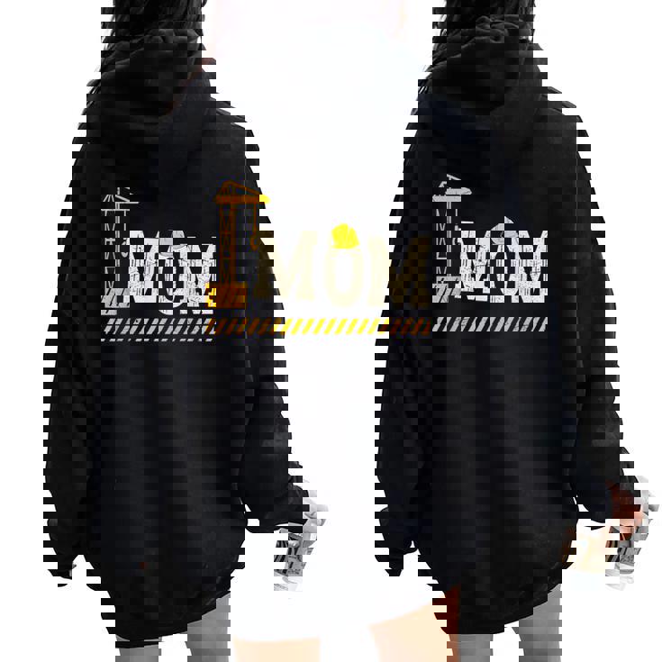 Happy Mother's Day Construction For Son Mom Mother's Day Women Oversized Hoodie Back Print