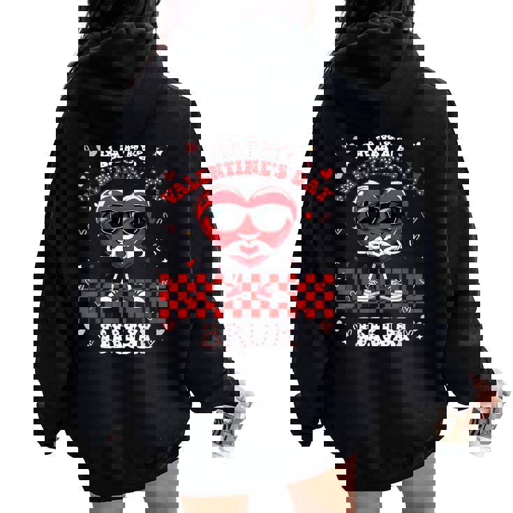 Happy Valentines Day Bruh Love Valentine Heart Girls Boys Women Oversized Hoodie Back Print