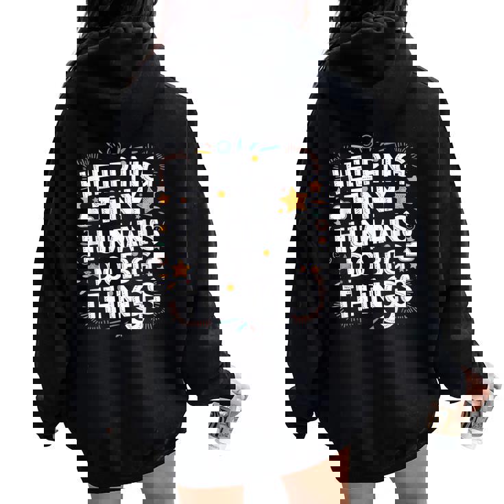 Helping Tiny Humans Do Big Things Special Education Teacher Women Oversized Hoodie Back Print