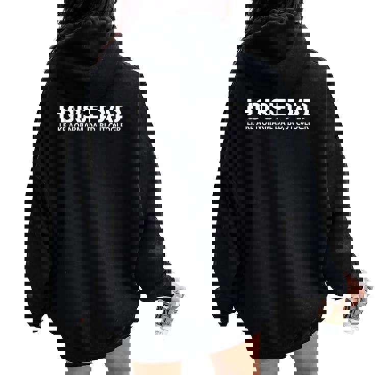 Horseback Riding Father Horse Dad Women Oversized Hoodie Back Print Horseback Riding Father Horse Dad Women Oversized Hoodie Back Print