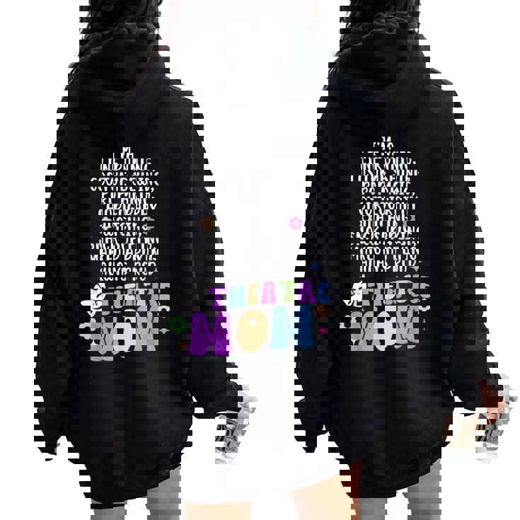 I'm A Theatre Mom Theatre Actor Mom Theatre Actress Mom Women Oversized Hoodie Back Print