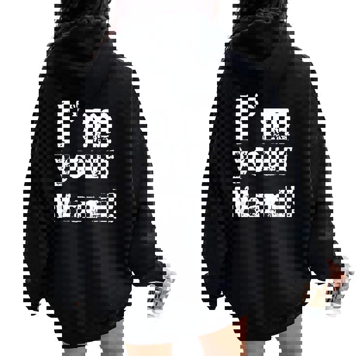 I'm Your Mami Mom Mama Mother's Day Women Oversized Hoodie Back Print