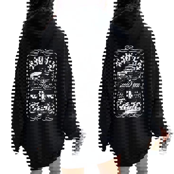 I'm Not Old I'm Classic Car Vintage & Cars Women Oversized Hoodie Back Print
