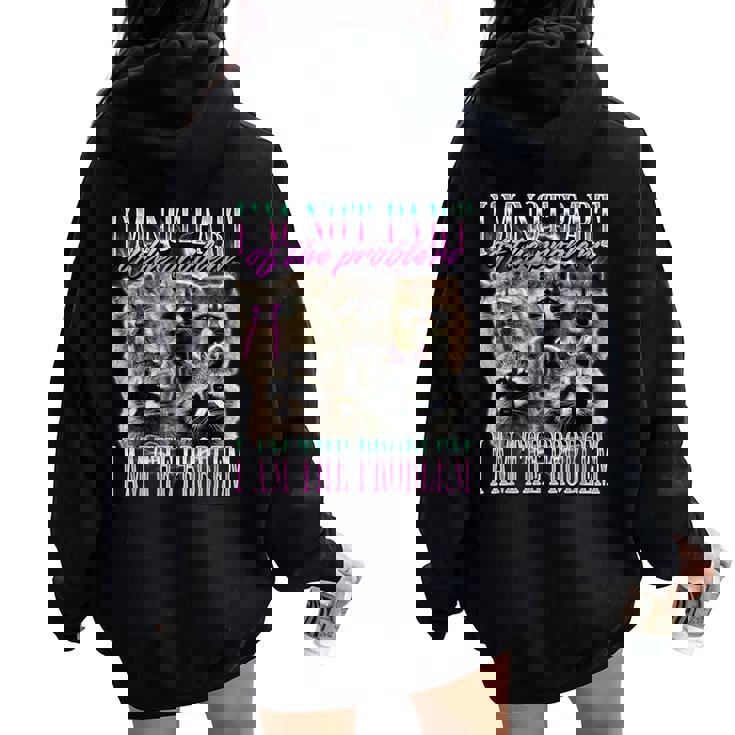 I'm Not Part Of The Problem Raccoon Meme Bootleg Women Oversized Hoodie Back Print