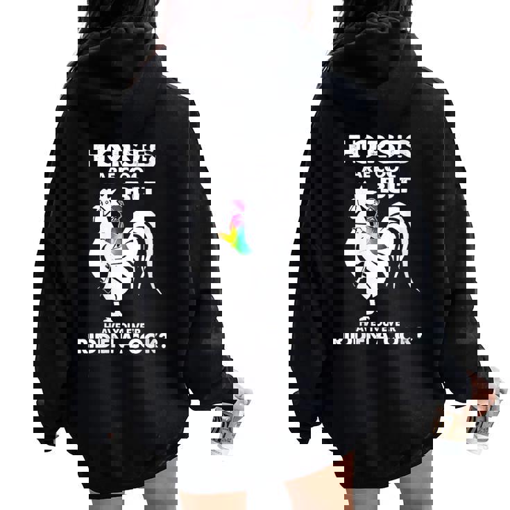 Les Chevaux Sont Cool Mais Avez-Vous Déjà Monté Un Coq Sweat à capuche oversize pour femme avec imprimé dans le dos
