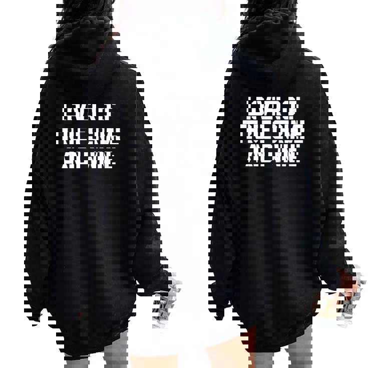 Lover Of True Crime & Wine Saying Tv True Crime Women Oversized Hoodie Back Print