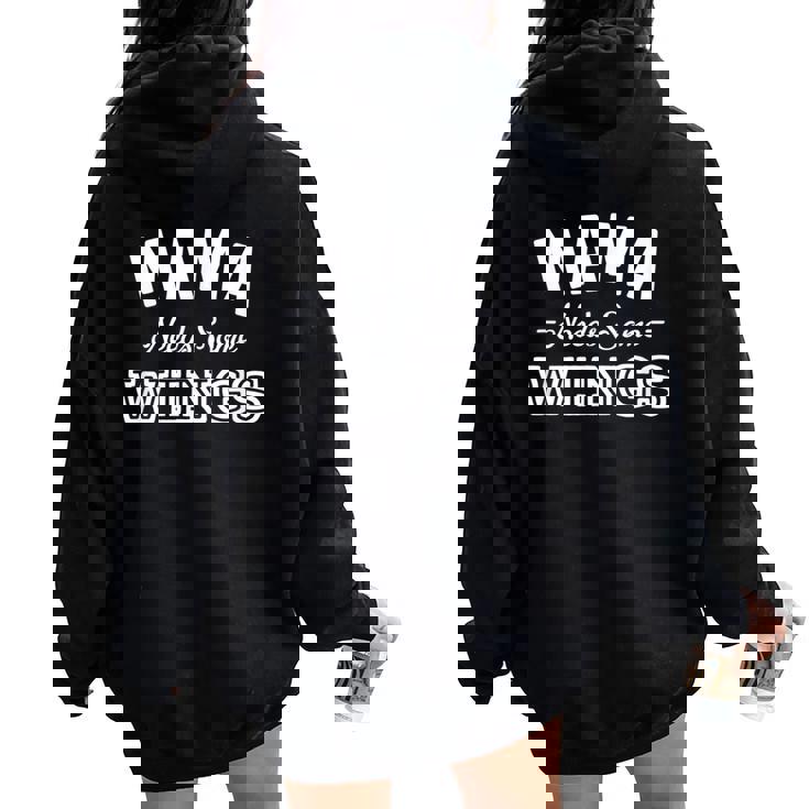 Mama Needs Some Chicken Wings Amazing Moms Mother's Day Women Oversized Hoodie Back Print Mama Needs Some Chicken Wings Amazing Moms Mother's Day Women Oversized Hoodie Back Print