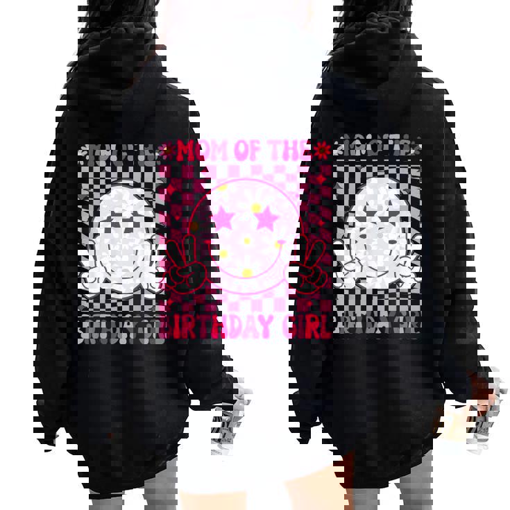Mom Of The Birthday Girl Groovy Birthday Ns Girls Preppy Women Oversized Hoodie Back Print