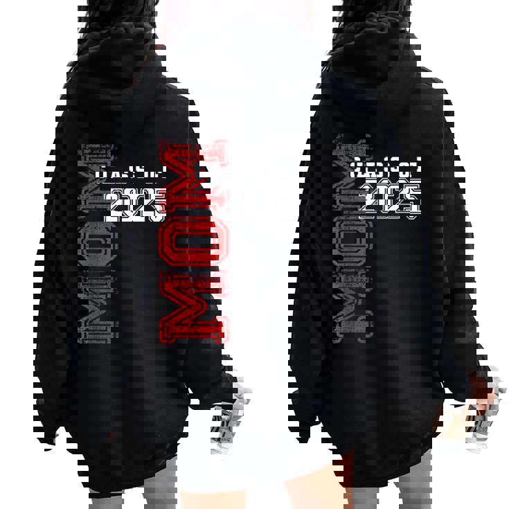 Mom Senior 2025 Mother Of A Class Of 2025 Graduate Women Oversized Hoodie Back Print