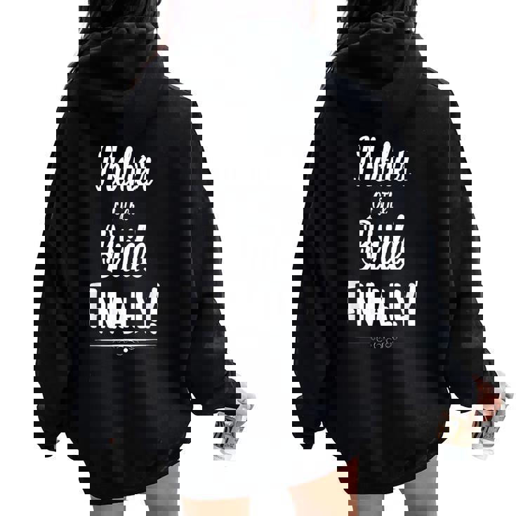 Mother Of The Bride Finally Wedding Marriage Women Oversized Hoodie Back Print