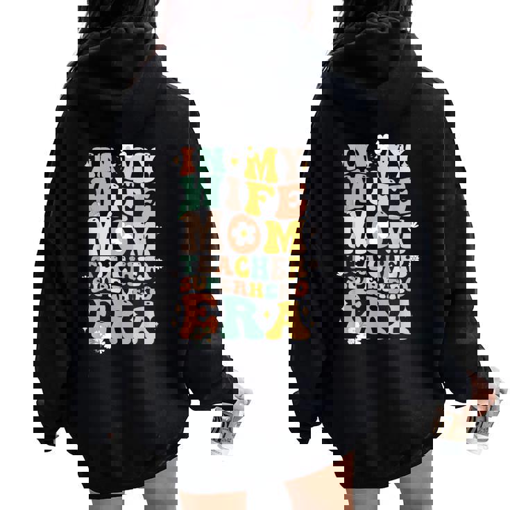 In My Wife Mom Teacher Superhero Era Mom Teacher Women Oversized Hoodie Back Print
