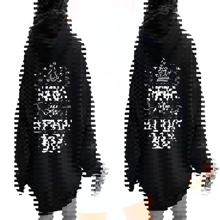 Nana Of The Birthday Boy Cool Matching Family B-Day Women Oversized Hoodie Back Print