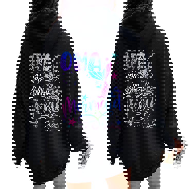 Oma Of The Birthday Mermaid Matching Family Mother's Day Women Oversized Hoodie Back Print