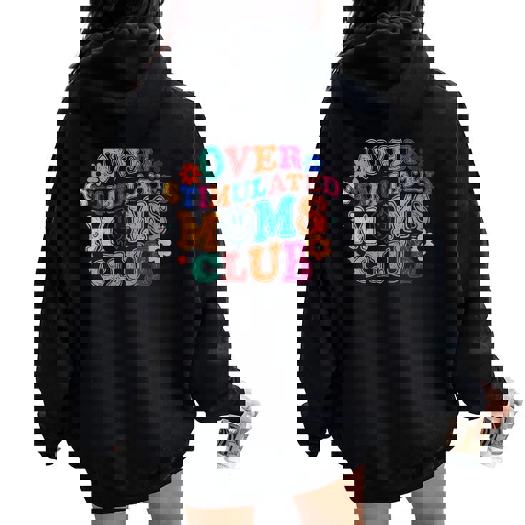 Overstimulated Moms Club Mother's Day Mom Life Mom Women Oversized Hoodie Back Print Overstimulated Moms Club Mother's Day Mom Life Mom Women Oversized Hoodie Back Print