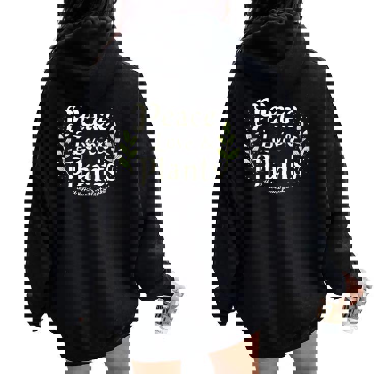 Peace Love & Plants Mom Garden Mother's Day Gardening Moms Women Oversized Hoodie Back Print
