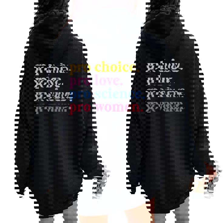 Pro Choice Pro Love Pro Science Pro Feminist Women Oversized Hoodie Back Print