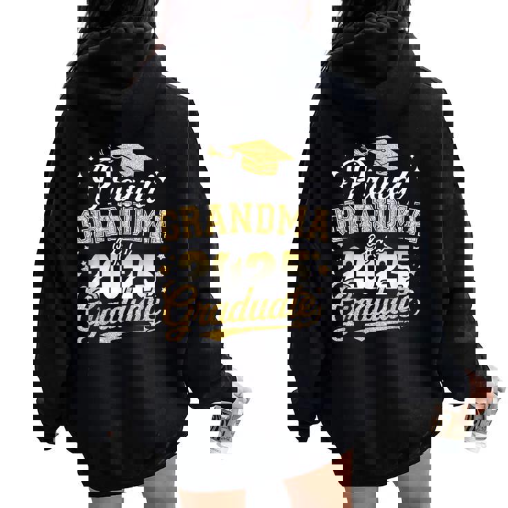 Proud Grandma Of A Class Of 2025 Graduate Senior Graduation Women Oversized Hoodie Back Print