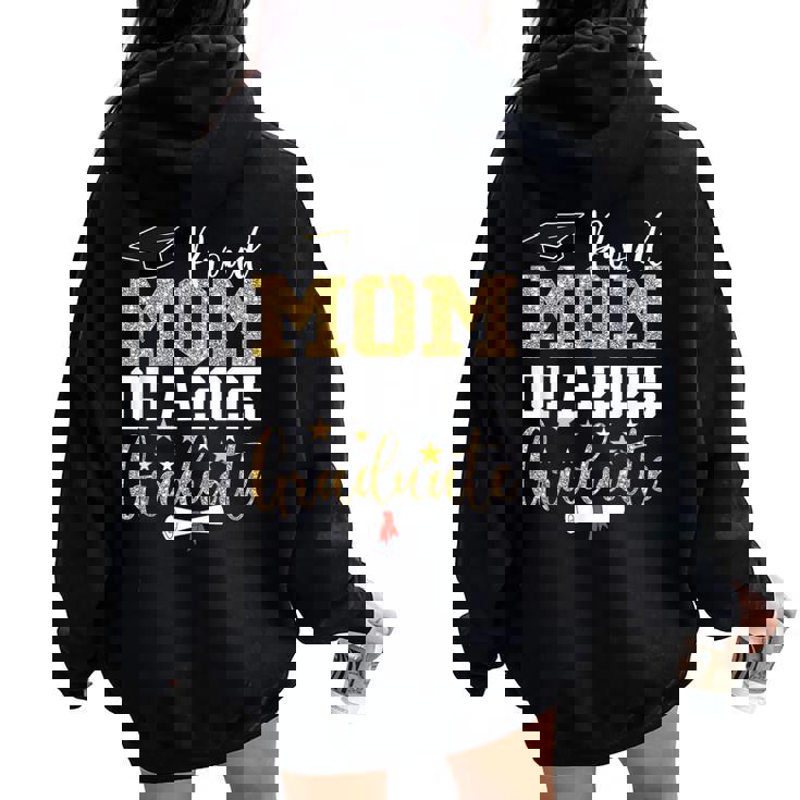 Proud Mom Of A 2025 Graduate Mom Graduation 2025 Mother Women Oversized Hoodie Back Print
