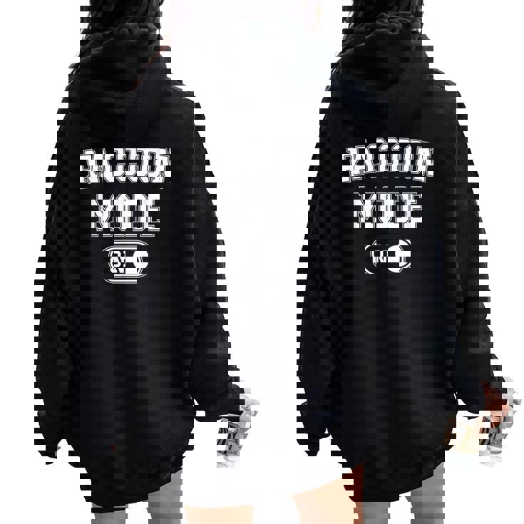 Raccoon Mode On Oversized Hoodie | Cute Animal Lover Gift for Women