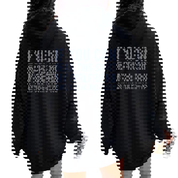 If You Can Read This My Girlfriend Says Your Too Close Women Oversized Hoodie Back Print