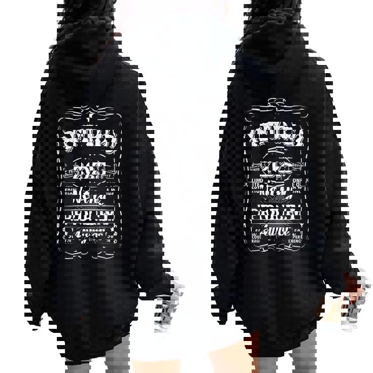 Retired 2025 Decoration Dad Retirement Women Oversized Hoodie Back Print