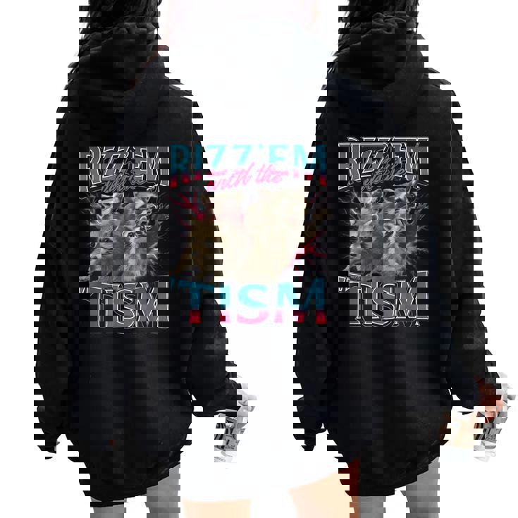 Rizz Em With The Tism Meme Autism Autistic Raccoon Women Oversized Hoodie Back Print