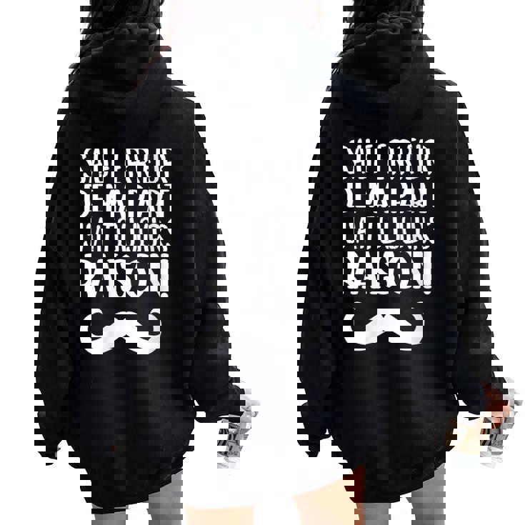 Sauf Erreur De Ma Part J'ai Toujours Raison Drole Sweat à capuche oversize pour femme avec imprimé dans le dos