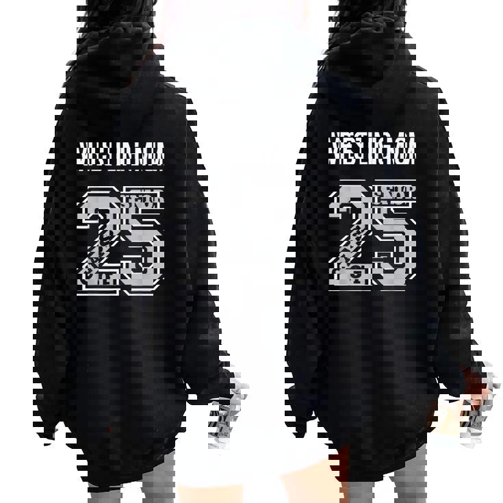 Senior Wrestling Mom 2025 Wrestling Mom Senior 25 3 Women Oversized Hoodie Back Print