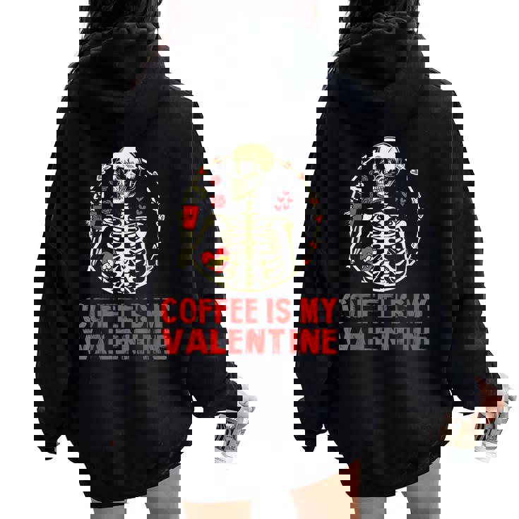 Skeleton Coffee Is My Valentine Valentines Day Women Women Oversized Hoodie Back Print