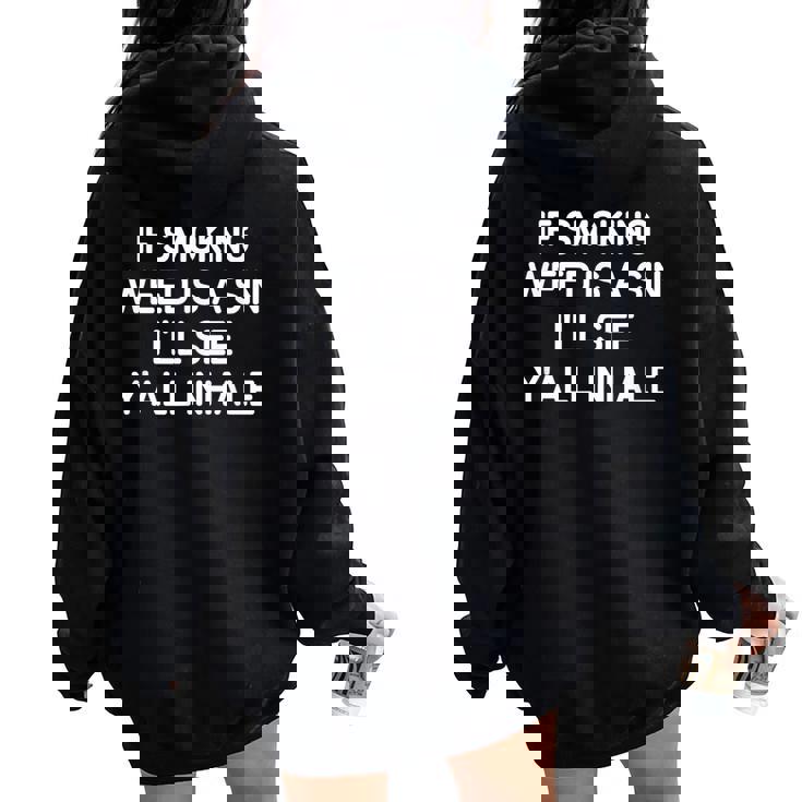 If Smoking Weed Is A Sin Jokes Sarcastic Women Oversized Hoodie Back Print