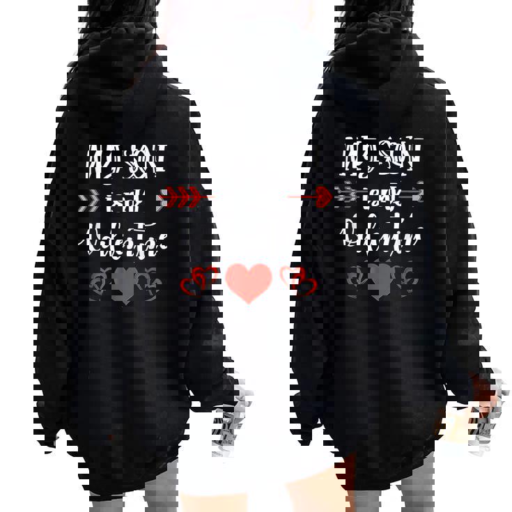 My Son Is My Valentine Mom Dad Valentine's Day Women Oversized Hoodie Back Print My Son Is My Valentine Mom Dad Valentine's Day Women Oversized Hoodie Back Print
