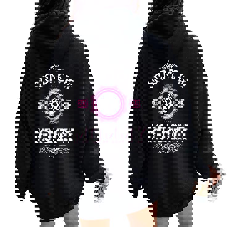 Soon To Be Mommy 2025 Mother's Da Women Oversized Hoodie Back Print