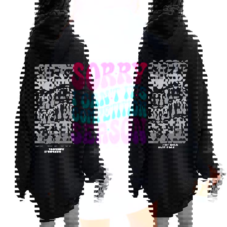 Sorry I Can't It's Competition Season Retro Cheer Mom Life Women Oversized Hoodie Back Print
