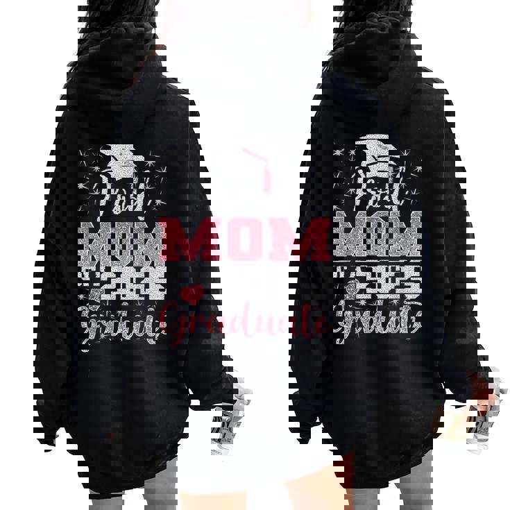 Super Proud Mom Of 2025 Graduate Awesome Family College Grad Women Oversized Hoodie Back Print