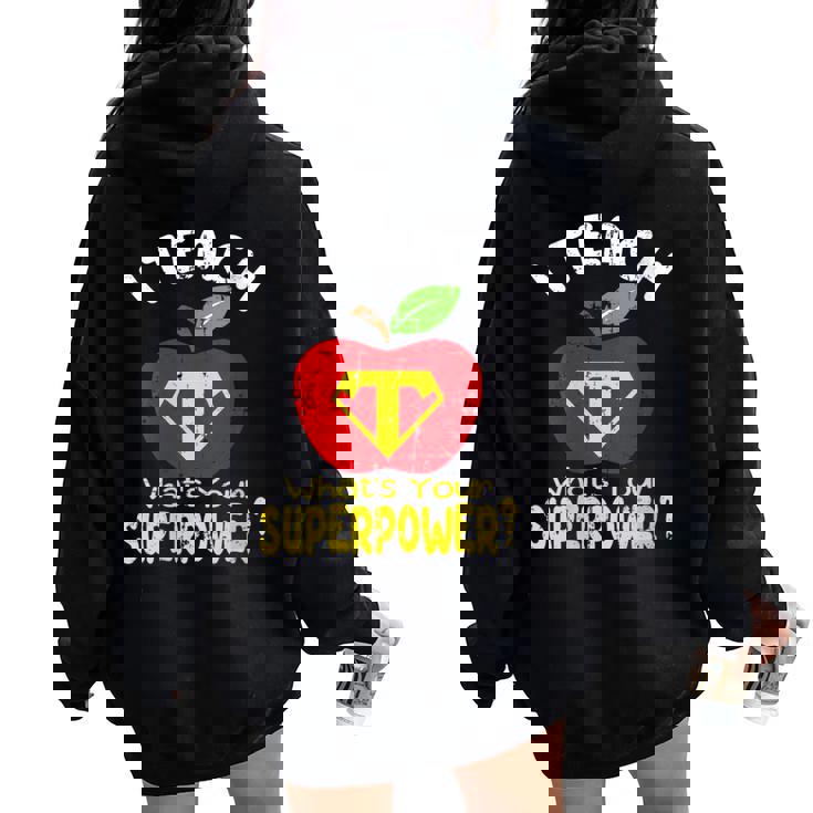 I Teach What's Your Superpower Superhero Teacher Women Oversized Hoodie Back Print