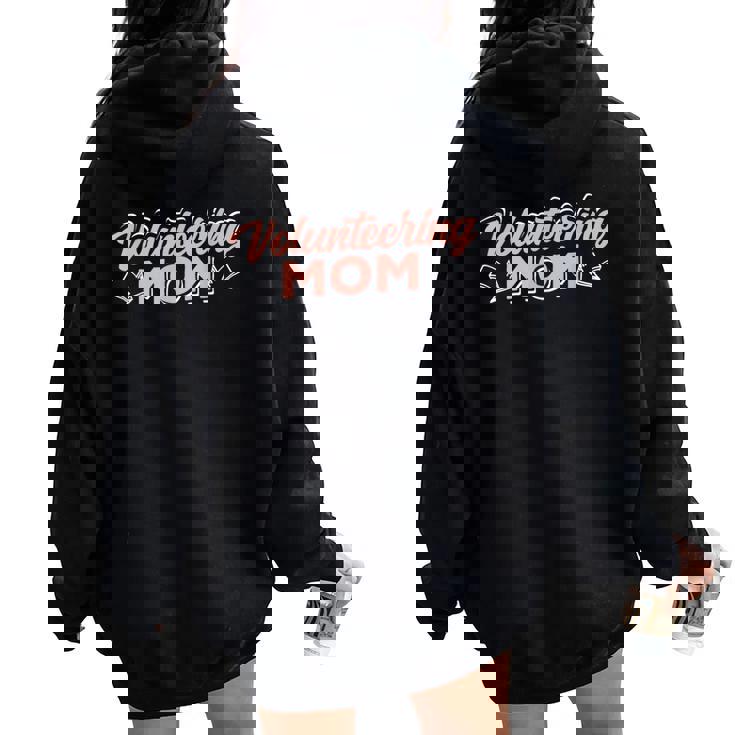 Volunring Mom Unpaid Job Volunr Volunrs Mother Women Oversized Hoodie Back Print