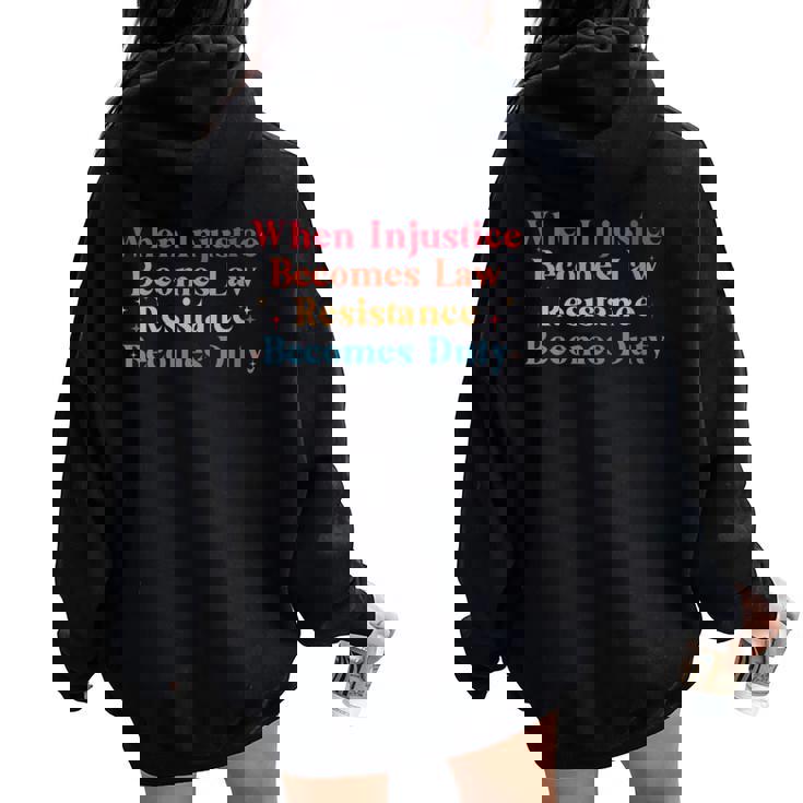 When Injustice Becomes Law Resistance Becomes Duty Retro Women Oversized Hoodie Back Print