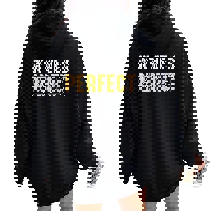 My Wife Is Perfect Wife Husband Married Sarcastic Women Oversized Hoodie Back Print