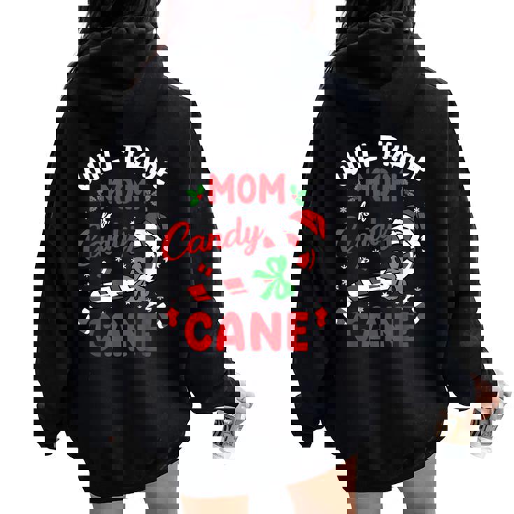 Will Trade Mom For Candy Cane Boys Girls Kids Christmas Women Oversized Hoodie Back Print Will Trade Mom For Candy Cane Boys Girls Kids Christmas Women Oversized Hoodie Back Print