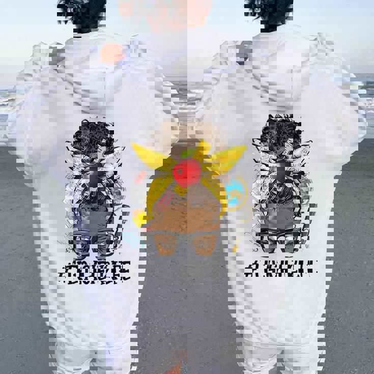 Afro Teacher Life Messy Bun Black African American Educator Women Oversized Hoodie Back Print