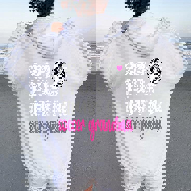 Crazy Proud Soccer Grandma Soccer Player Grandmother Women Oversized Hoodie Back Print Crazy Proud Soccer Grandma Soccer Player Grandmother Women Oversized Hoodie Back Print