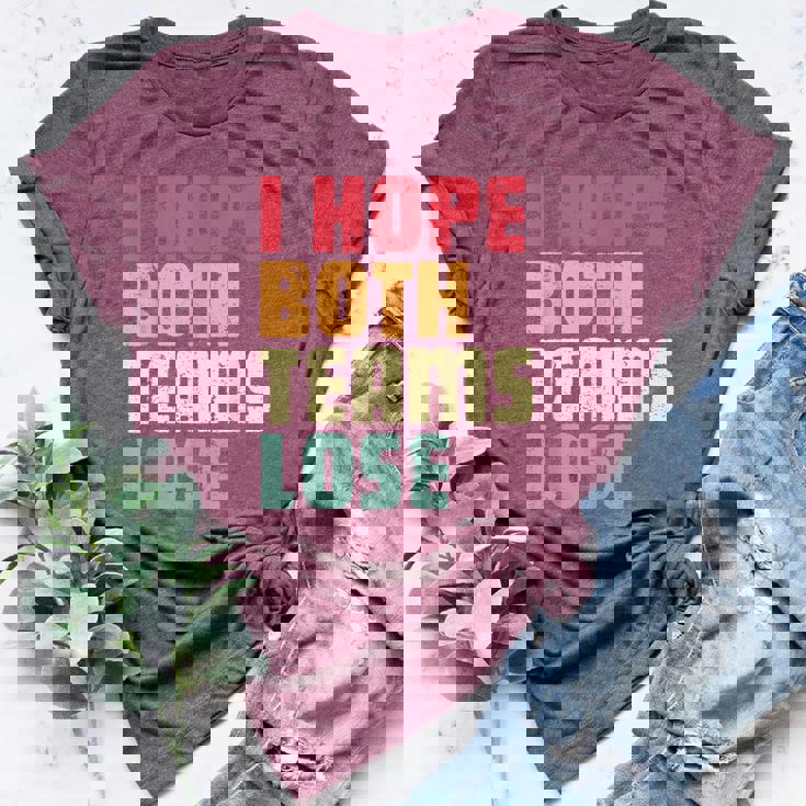 I Hope Both Teams Lose American Football For Women Bella Canvas T-shirt I Hope Both Teams Lose American Football For Women Bella Canvas T-shirt