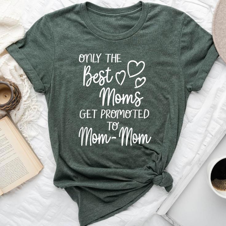The Best Moms Get Promoted To Mom-Mom For Special Grandma Bella Canvas T-shirt