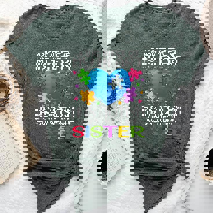 A Big Piece Of My Heart Has Autism And She's My Sister Bella Canvas T-shirt