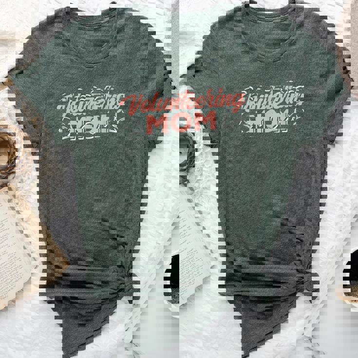 Volunring Mom Unpaid Job Volunr Volunrs Mother Bella Canvas T-shirt