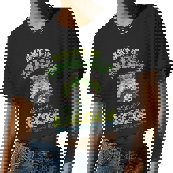 Always Be A Raccoon Women's Crop Top | Whimsical Design