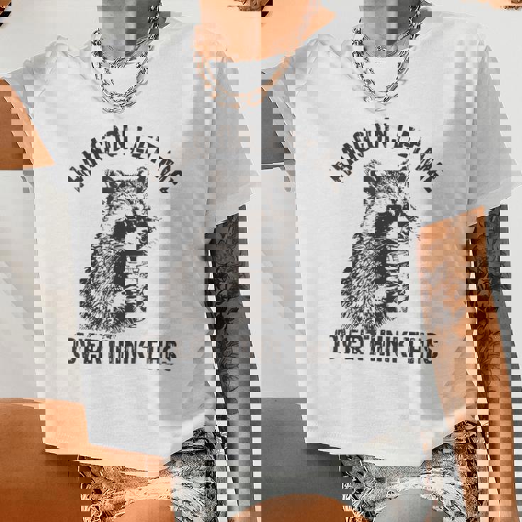 Hang On Let Me Overthink This Raccoon Sarcastic Women Crop Top