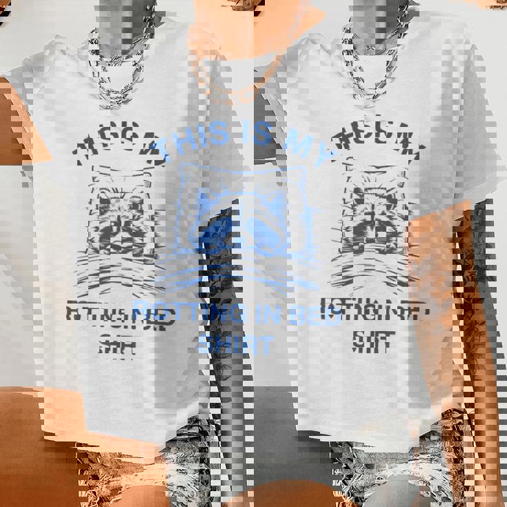 This Is My Rotting In Bed Shirt Raccoon Meme Sarcastic Women Crop Top