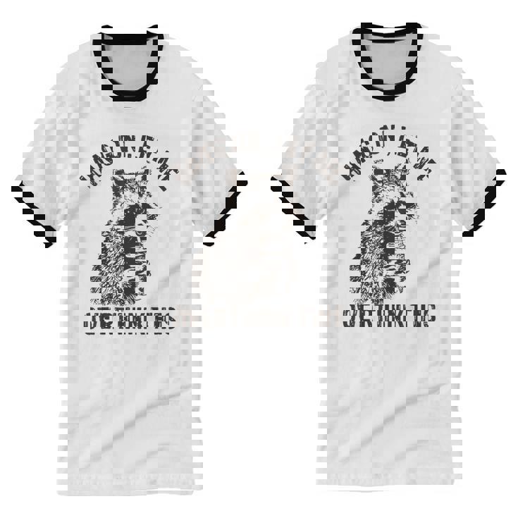 Raccoon Sarcastic Unisex Cotton T-Shirt | Overthink Graphic Tee